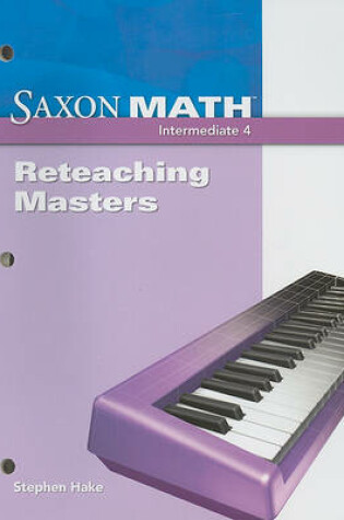 Cover of Saxon Math Intermediate 4: Reteaching Masters