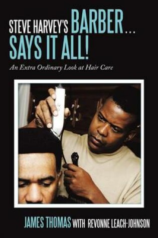 Cover of Steve Harvey's Barber . . . Says It All!
