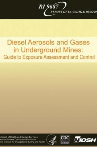 Cover of Diesel Aerosols and Gases in Underground Mines