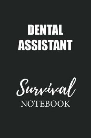 Cover of Dental Assistant Survival Notebook