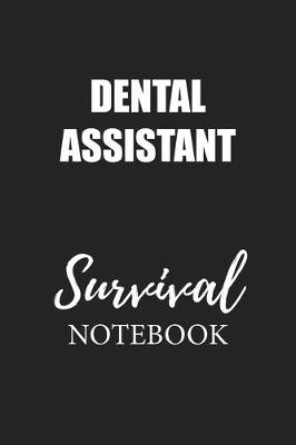 Book cover for Dental Assistant Survival Notebook