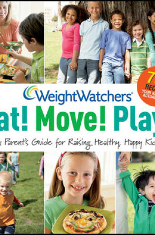 Cover of Weight Watchers Eat! Move! Play!