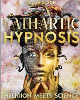 Cover of Cathartic Hypnosis Religion Meets Science