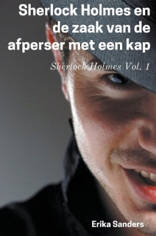 Cover of Sherlock Holmes en de Zaak van de Afperser met een Kap