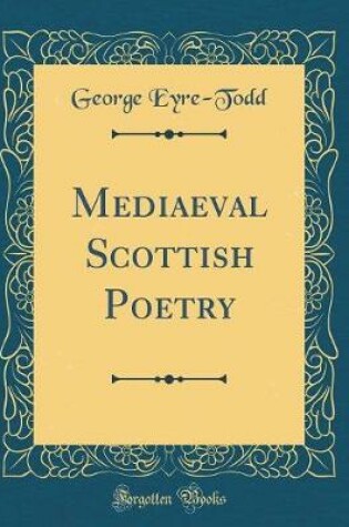 Cover of Mediaeval Scottish Poetry (Classic Reprint)