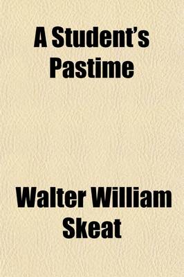 Book cover for A Student's Pastime; Being a Series of Articles Reprinted from Notes and Queries