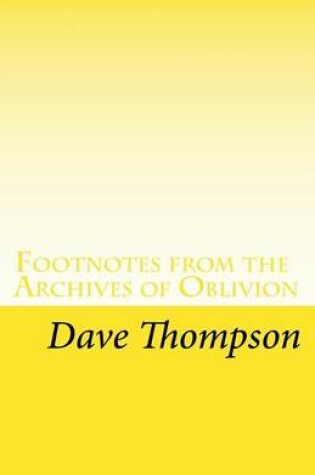 Cover of Footnotes from the Archives of Oblivion