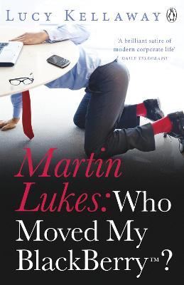 Book cover for Martin Lukes: Who Moved My BlackBerry?