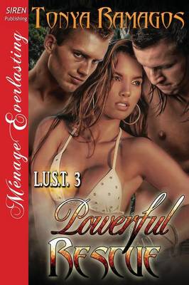 Book cover for Powerful Rescue [L.U.S.T. 3] (Siren Publishing Menage Everlasting)