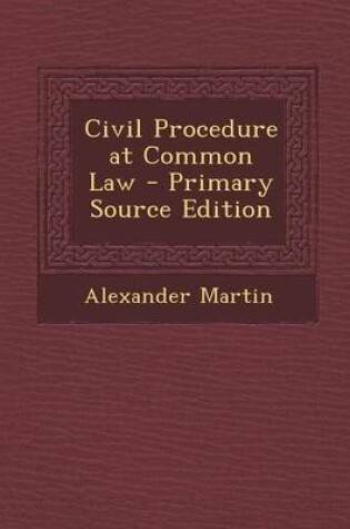 Cover of Civil Procedure at Common Law - Primary Source Edition