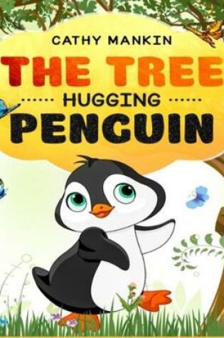 Cover of The Tree Hugging Penguin