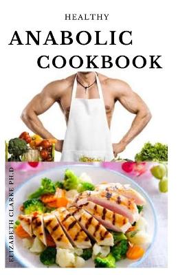 Book cover for Healthy Anabolic Cookbook