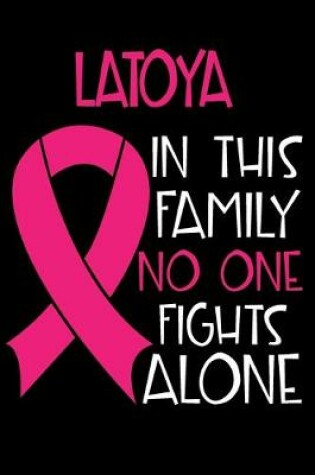 Cover of LATOYA In This Family No One Fights Alone