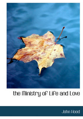 Book cover for The Ministry of Life and Love