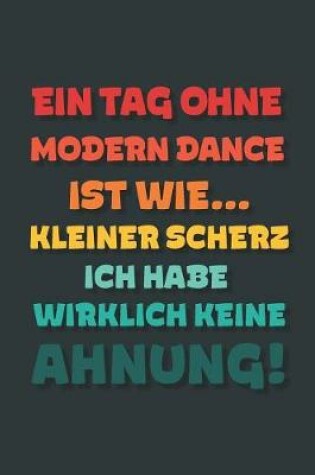 Cover of Ein Tag ohne Modern Dance ist wie...