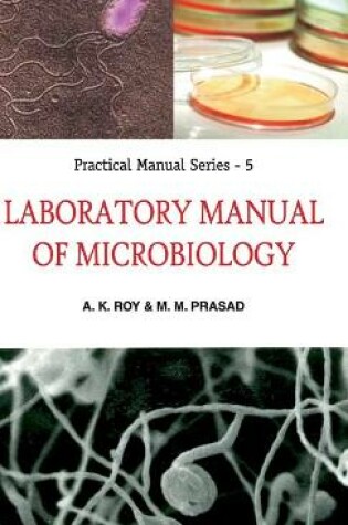 Cover of Laboratory Manual of Microbiology: Practical Manual Series: 05