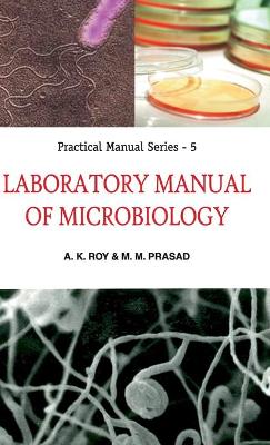 Cover of Laboratory Manual of Microbiology: Practical Manual Series: 05