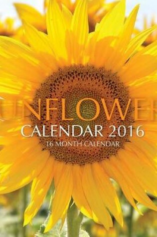 Cover of Sunflowers Calendar 2016