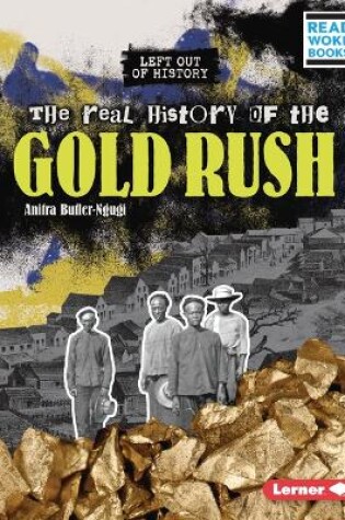 Cover of The Real History of the Gold Rush