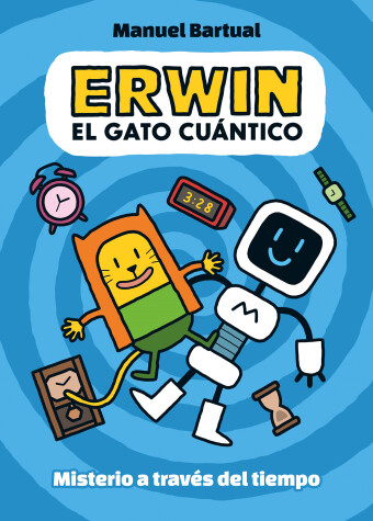 Book cover for Erwin, gato cuántico. Misterio a través del tiempo (1) / Erwin, Quantum Cat. Mys tery through Time (1)