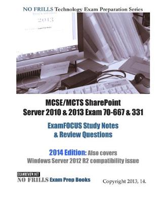 Book cover for MCSE/MCTS Sharepoint Server 2010 & 2013 Exam 70-667 & 331 ExamFOCUS Study Notes & Review Questions