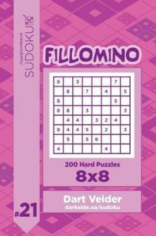 Cover of Sudoku Fillomino - 200 Hard Puzzles 8x8 (Volume 21)