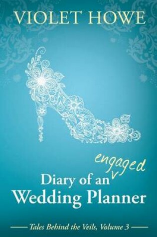Cover of Diary of an Engaged Wedding Planner