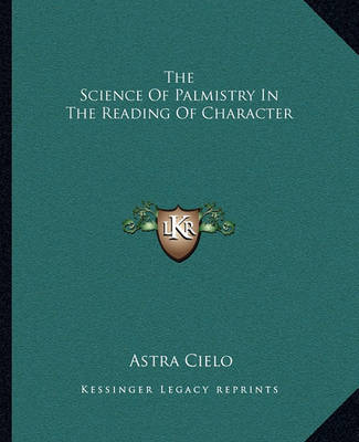 Book cover for The Science of Palmistry in the Reading of Character