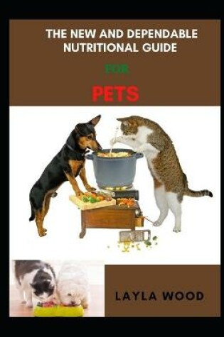 Cover of The New And Dependable Nutritional Guide For Pets