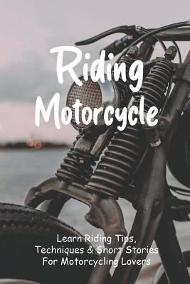 Book cover for Riding Motorcycle