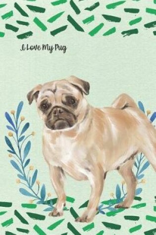 Cover of I Love My Pug