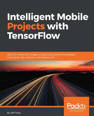 Book cover for Intelligent Mobile Projects with TensorFlow