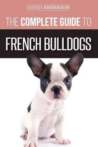 Cover of The Complete Guide to French Bulldogs