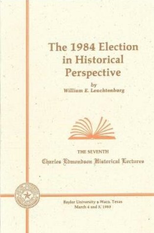 Cover of The 1984 Election in Historical Perspective