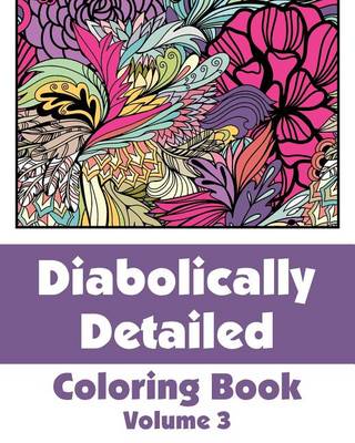 Book cover for Diabolically Detailed Coloring Book (Volume 3)