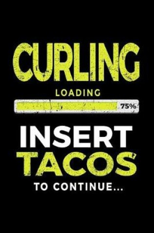 Cover of Curling Loading 75% Insert Tacos to Continue