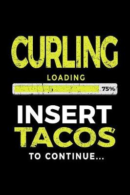 Book cover for Curling Loading 75% Insert Tacos to Continue