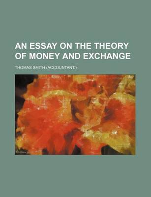 Book cover for An Essay on the Theory of Money and Exchange