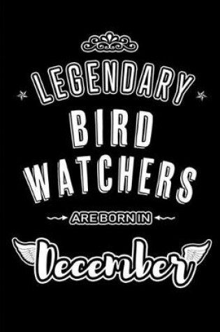 Cover of Legendary Bird Watchers are born in December