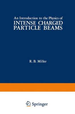 Book cover for An Introduction to the Physics of Intense Charged Particle Beams