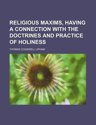 Book cover for Religious Maxims, Having a Connection with the Doctrines and Practice of Holiness