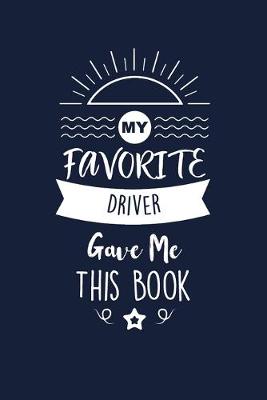 Book cover for My Favorite Driver Gave Me This Book