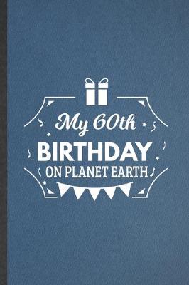 Book cover for My 60th Birthday on Planet Earth