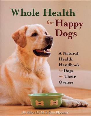 Book cover for Whole Health for Happy Dogs