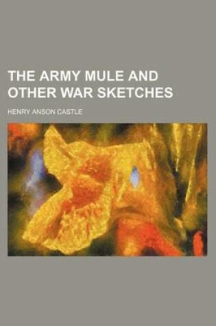 Cover of The Army Mule and Other War Sketches