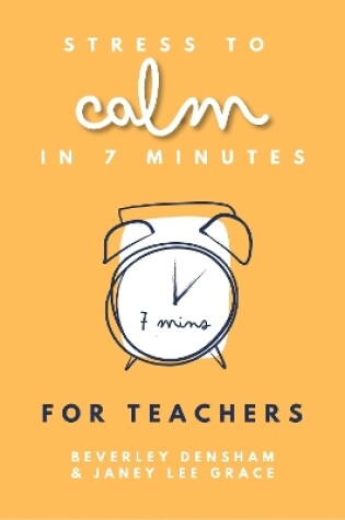 Cover of Stress to Calm in 7 Minutes for Teachers