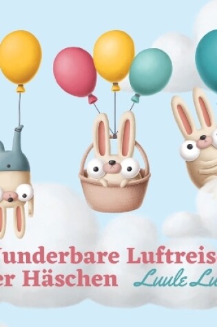 Cover of Wunderbare Luftreisen der Häschen