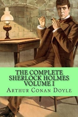 Book cover for The Complete Sherlock Holmes Volume I