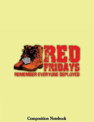 Book cover for Red Fridays Remember Everyone Deployed Composition Notebook