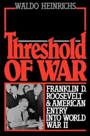 Cover of Threshold of War: Franklin D. Roosevelt and American Entry Into World War II